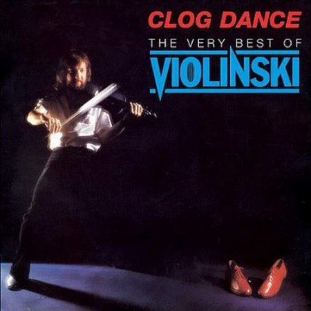 VIOLINSKI - CLOG DANCE: THE VERY BEST OF VIOLINSKI 2007